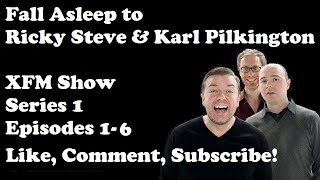 🟡Fall Asleep to Ricky Gervais Steve Merchant And Karl Pilkington XFM Show - Series 2 Episodes 13-16