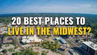 20 Best Places to Live in the Midwest
