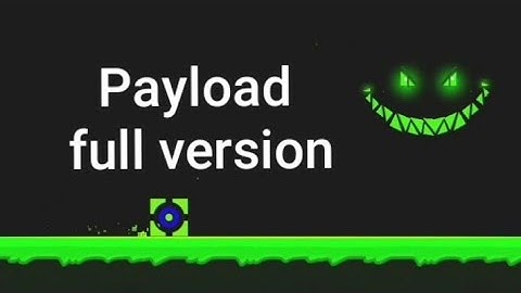 Geometry Dash World - Payload Full Version