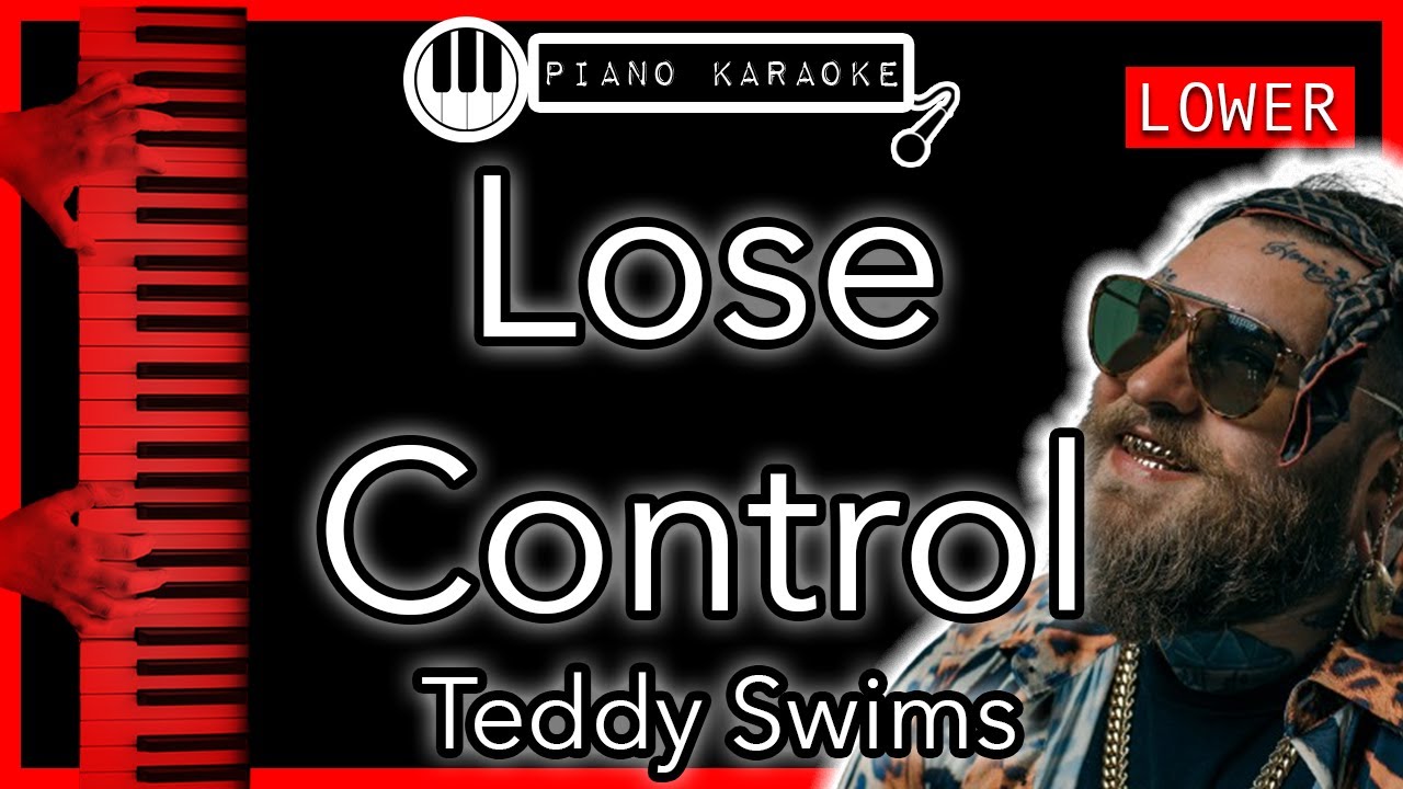 Lose Control (LOWER -3) - Teddy Swims - Piano Karaoke Instrumental