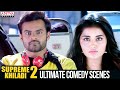 Supreme Khiladi 2 Ultimate Comedy Scenes | Sai Tej & Anupama Hindi Dubbed Movie