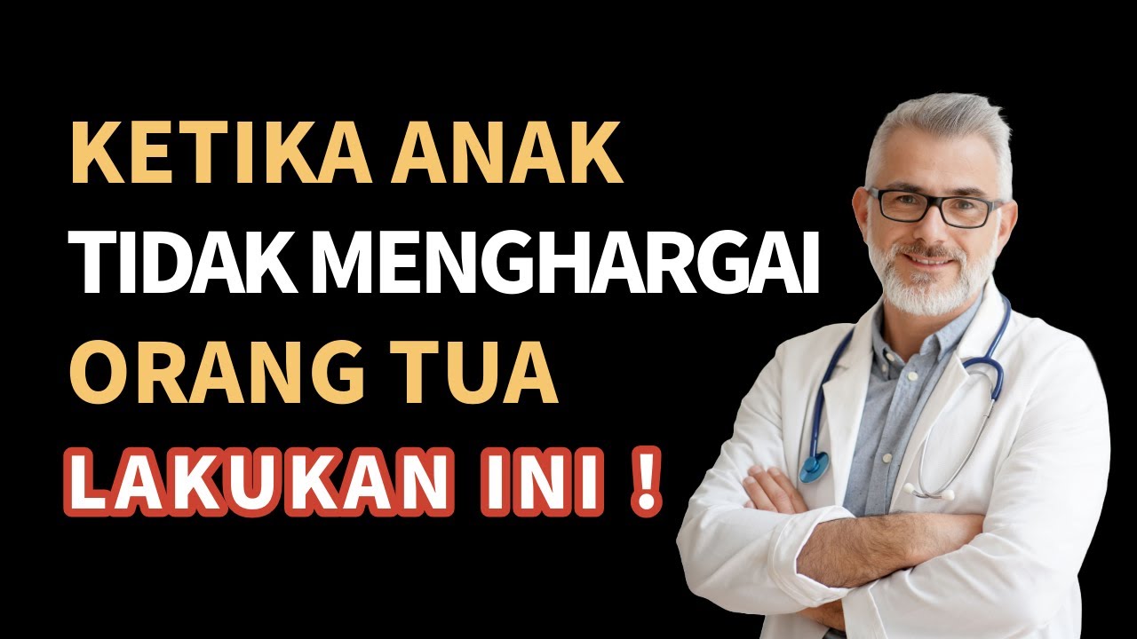 KETIKA ANAK TIDAK MENGHARGAI ORANG TUA | LAKUKAN 6 CARA AMPUH INI