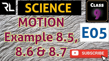 MOTION Numerical Example 8.5, 8.6 & 8.7 CLASS 9 SCIENCE @RLLearningClasses