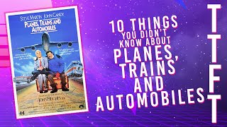 10 Things You Didn't Know About Planes Trains And Automobiles