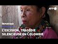 REPORTAGE L'excision bientôt interdite en Colombie ? | AFP