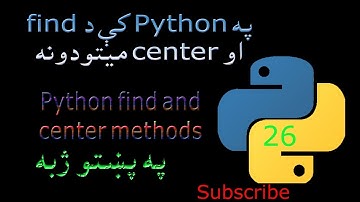 26 Python find and center methods Pashto