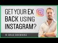 Use Instagram To Get Your Ex Back