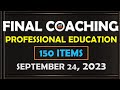 Final coaching  150 items profed drill  march 17 2024 let reviewer