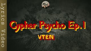 VTEN - CYPHER PSYCHO EP 1 (lyrics video)