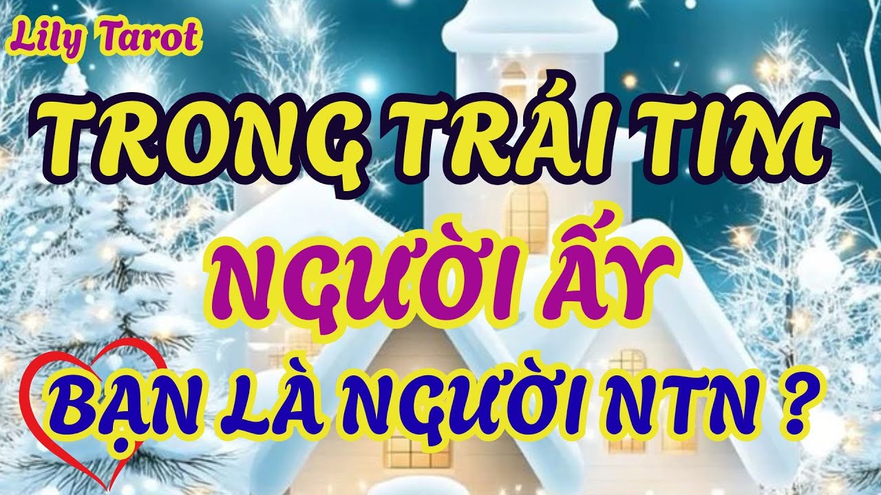 Hình bóng của bạn trong trái tim người ấy là gì? 💕tarot