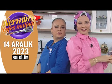 Nermin'in Enfes Mutfağı 14 Aralık 2023 280. Bölüm