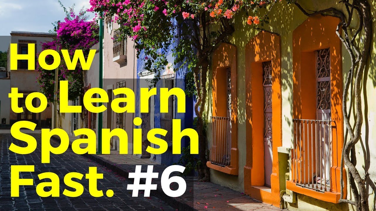 How to Learn Spanish Fast #6 (in Spanish): “Speak Spanish and enjoy ...