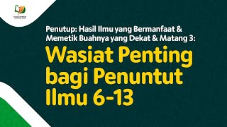 Wasiat Penting bagi Penuntut Ilmu 6-13