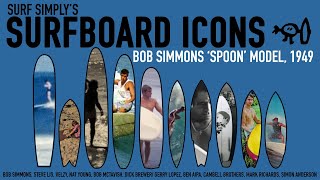 Surf Simply's Surfboard Icons: Episode 1 Bob Simmons Spoon Model 1949.