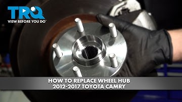 How to Replace Wheel Hub 2012-2017 Toyota Camry