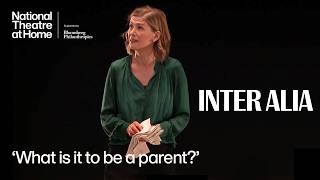 Inter Alia | 'What is it to be a parent?' | National Theatre at Home