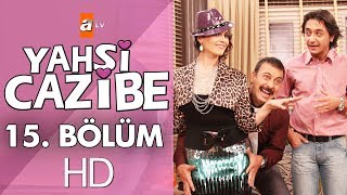 Yahşi Cazibe 15 Bölüm