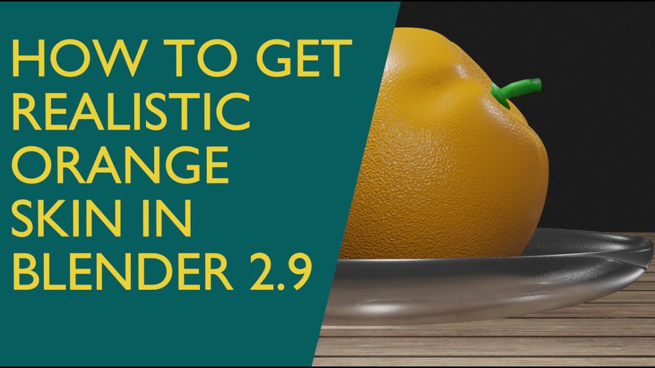 Blender Tutorial How to get Realistic skin of the Orange in blender 2.9 YouTube