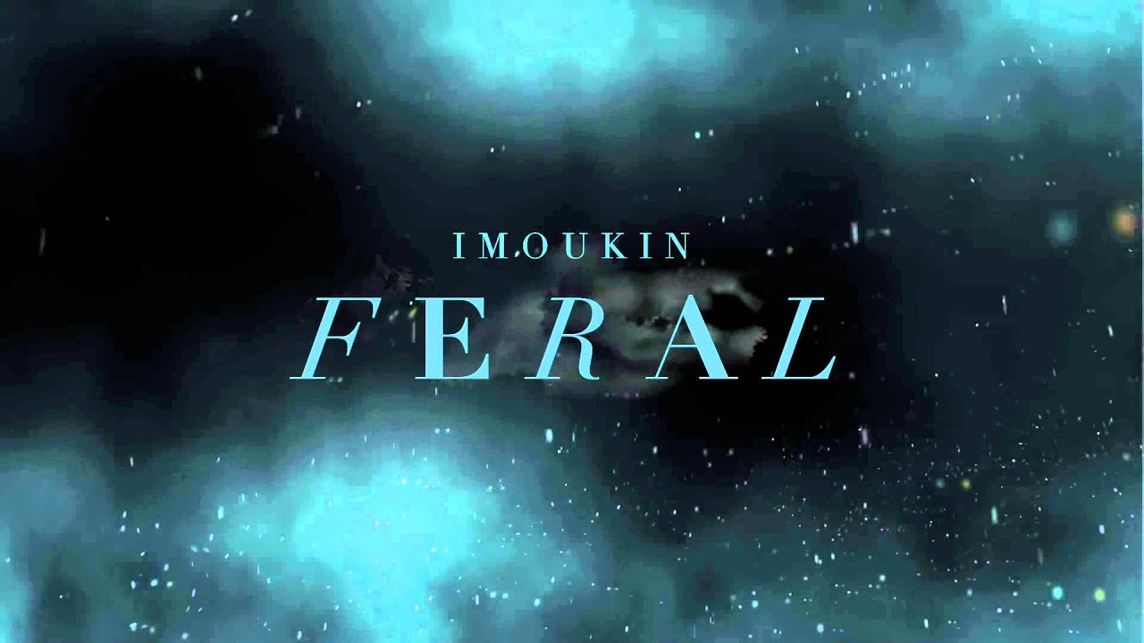 IMOUKIN - Feral (Audio Release)