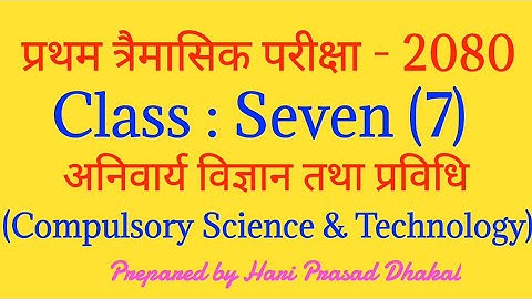 Class 7 || First Term Exam-2080 || Science & Technology || New Model Questions || Hari Prasad Dhakal