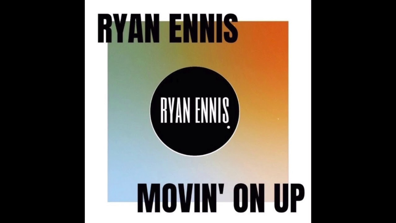 Ryan Ennis - Movin' On Up
