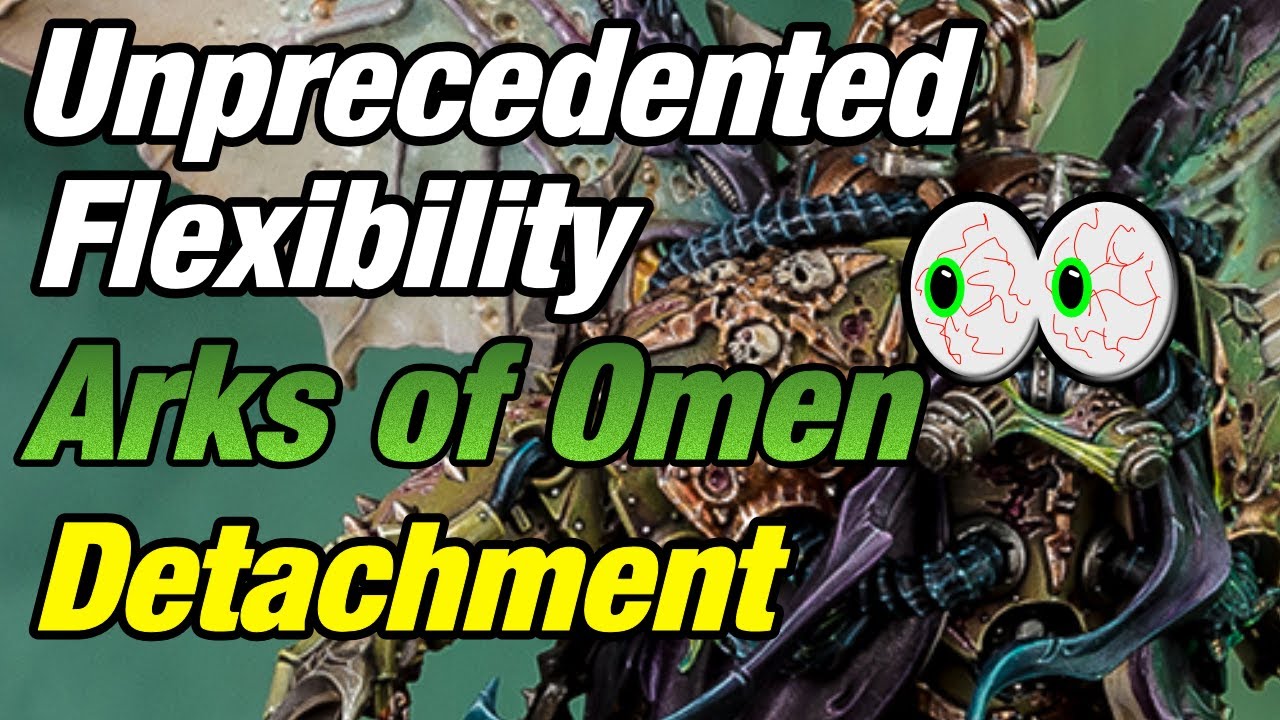 Unprecedented Detachment Flexibility | Arks of Omen Detatchment
