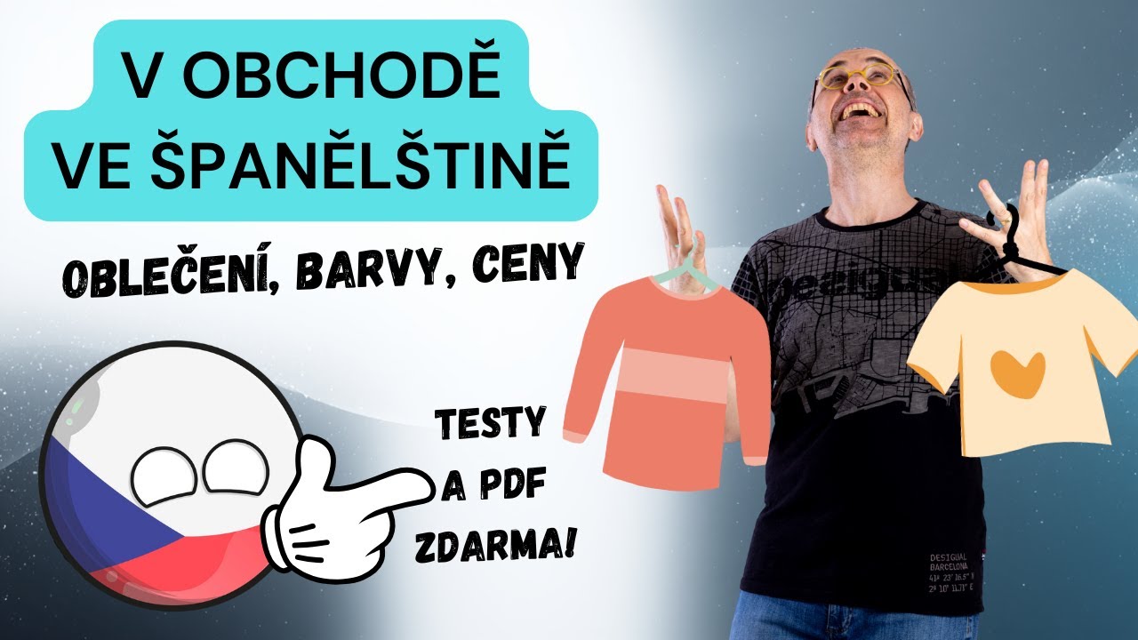 Proč mi v obchodě nerozumí? Nedělej tyto chyby ve Španělsku! OBLEČENÍ–BARVY–CENY Testy a PDF zdarma!