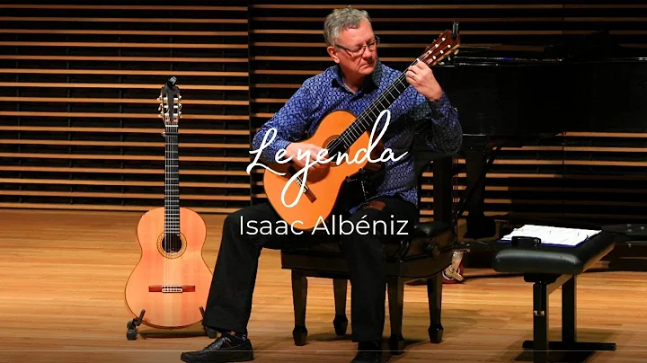Leyenda by Isaac Albeniz, performed by Christopher...