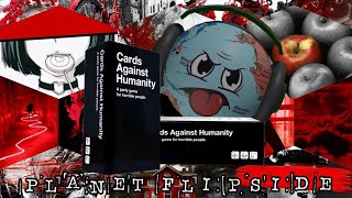 Cards Against Humanity on Planet Flipside