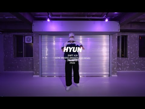 SHIFT K3Y - GONE MISSING BRASSTRACKS REMIX I HYUN CHOREOGRAPHY [마포댄스학원]