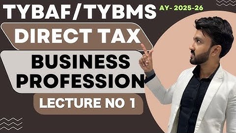 #1|TYBCOM |TYBMS |MCOM | SYBBI |Income from Business & Profession | Direct tax || 2025-26 |