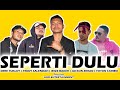 SEPERTI DULU - WIZZ BAKER X TOTON CARIBO X JACSON ZERAN X TEDDY SALENDAH X DREE TUKLOY_(audio Music)
