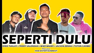 Video thumbnail of "SEPERTI DULU - WIZZ BAKER x TOTON CARIBO x JACSON ZERAN x TEDDY SALENDAH x DREE TUKLOY_(audio music)"