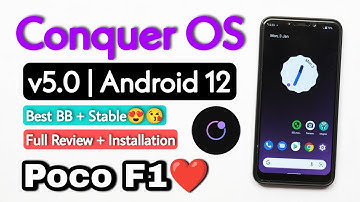 Conquer OS v5.0 For Poco F1. Install Conquer OS v5.0 Android 12 Rom On Poco F1. Best BB + Stability