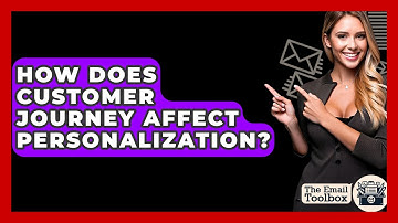 How Does Customer Journey Affect Personalization? - TheEmailToolbox.com