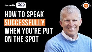 How to Speak Successfully When You're Put on the Spot | Matt Abrahams | HR Leaders Podcast