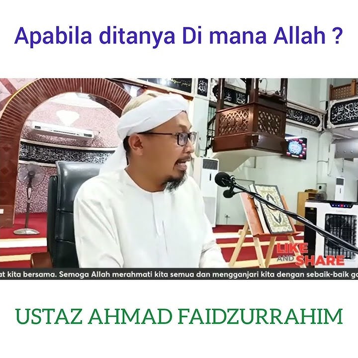 Apabila ditanya di mana Allah ?. UST Ahmad Faidzurrahim