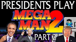 Presidents Play Mega Man 2 Part 2