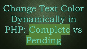 Change Text Color Dynamically in PHP: Complete vs Pending