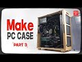 Wood PC case DIY / 자작 우드 PC케이스 / PART 3