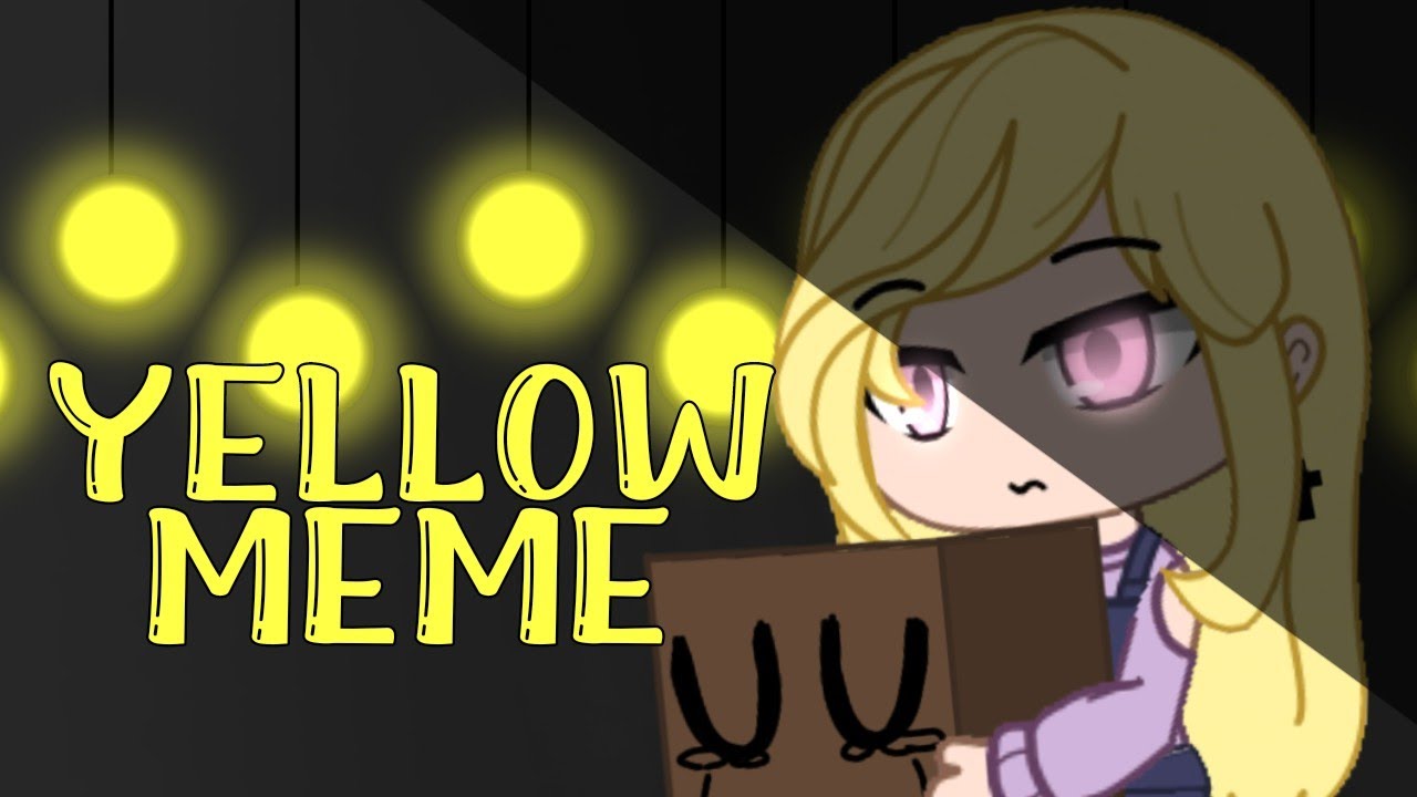 Yellow Meme Gacha Club + Art YouTube
