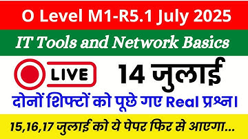 🚀 Today O Level IT Tools Original Paper 14 July Paper Live🔥(दोनों शिफ्ट में पूछे गए Real प्रश्न )