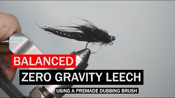 Zero Gravity Balanced Leech using a Dubbing Brush Fly Pattern Tutorial