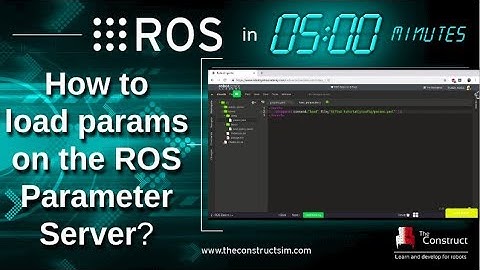 [ROS in 5 mins] 053 - How to load params on the Parameter Server