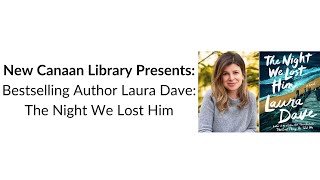 Celebrity New Canaan Library Presents: Bestselling Author Laura Dave The Night We Lost Him Net Worth