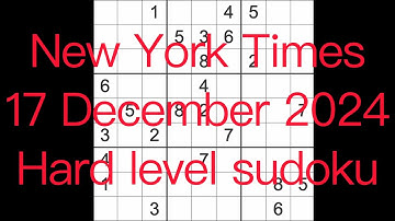 Sudoku solution – New York Times 17 December 2024 Hard level