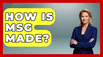 How Is MSG Made? - The World of Agriculture