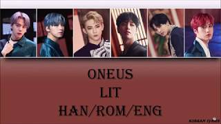 ONEUS - Lit (Han/Rom/Eng) Lyrics