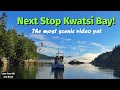 Most Scenic Video Yet & Dolphins - Trip up to Kwatsi Bay on the British Columbia Coast