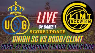 Union Saint-Gilloise Vs Bodo/Glimt | UEFA Champions League qualifying 2026–27 | Live Score Update screenshot 4